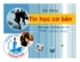 Bài Giảng Tin học cơ bản - ThS. Đào Anh Vũ