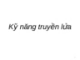 Bài giảng Kỹ năng truyền lửa