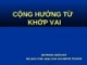 Bài giảng Chẩn đoán hình ảnh: Cộng hưởng từ khớp vai - BS. Phan Châu Hà