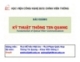 Bài giảng Kỹ thuật thông tin quang: Chương 1 - Học viện CN Bưu chính Viễn thông