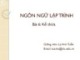Bài giảng Ngôn ngữ lập trình: Bài 6 - Lý Anh Tuấn