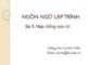 Bài giảng Ngôn ngữ lập trình: Bài 5 - Lý Anh Tuấn