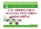 Bài giảng Dinh dưỡng an toàn vệ sinh thực phẩm: Các phương pháp đánh giá tình trạng dinh dưỡng 