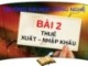 Bài giảng Thuế - Bài 2: Thuế xuất nhập khẩu