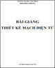 Bài giảng Thiết kế mạch điện tử: Phần 2
