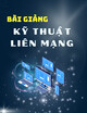 Bài giảng lý thuyết Kỹ thuật liên mạng - Trường đại học Công nghệ Giao thông Vận tải